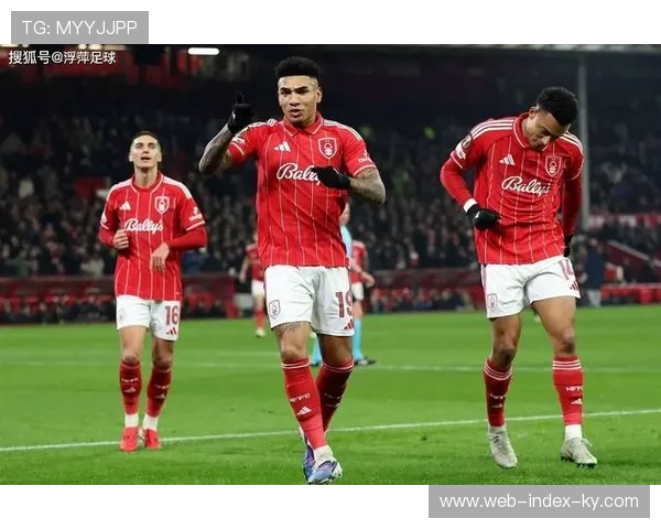 诺丁汉森林总比分四比二晋级 奥多伊替补建功锁定胜局 诺丁汉森林总比分四比二晋级 奥多伊替补建功锁定胜局